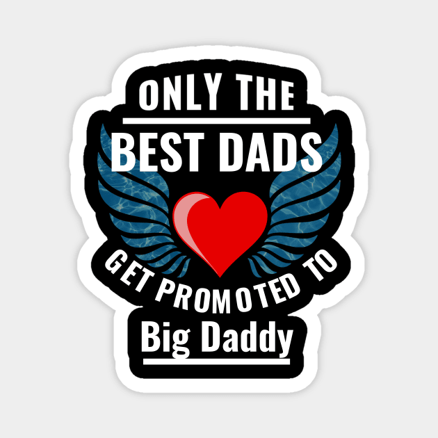 Proud To Be A First Time Big Daddy Gift Magnet by HT_Merchant