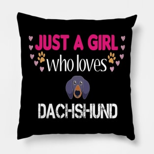 Just a Girl Who Loves Dachshunds Pillow