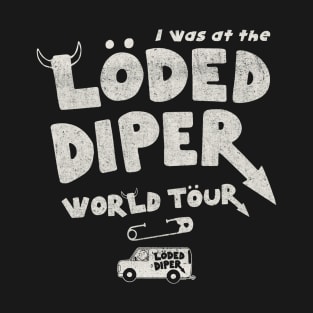 I Was At The Loded Diper World Tour T-Shirt