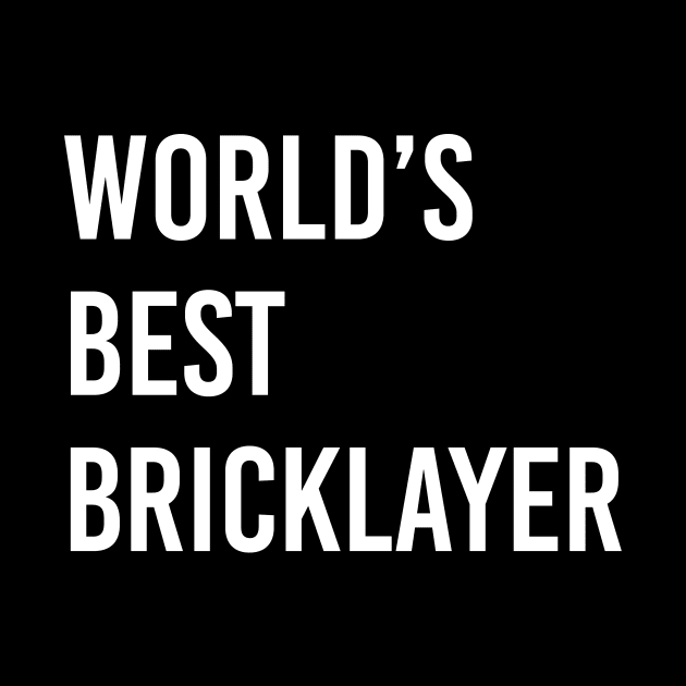 World's Best Bricklayer Bricklayer Gift Ideas Bricklayer present Bricklayer Birthday, Bricklayer lover Present by Anodyle