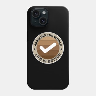 Life is better Phone Case