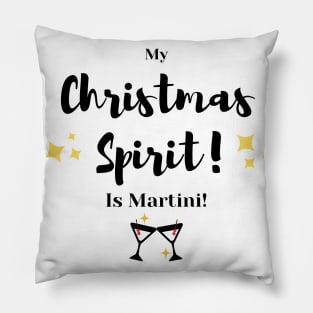 My Christmas Spirit is Martini Pillow