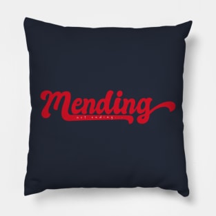 Mending Not Ending Pillow