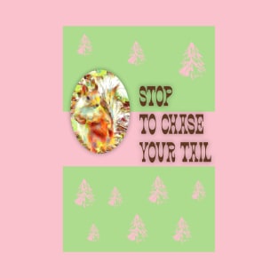 "Stop to chase your tail" T-Shirt