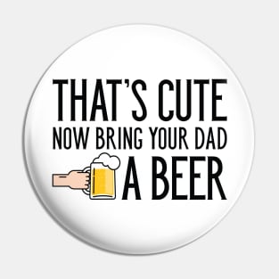 Bring Your Dad A Beer Pin