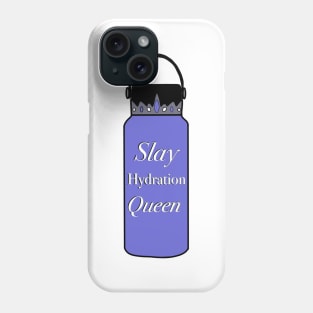 Slay Hydration Queen Phone Case