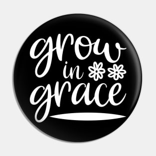 Grow In Grace Pin