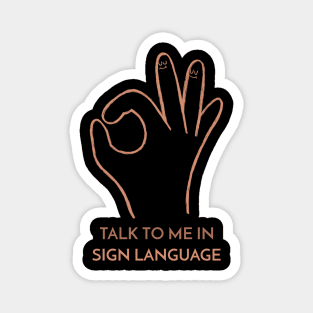 Talk to Me in Sign Language Talking Hands Funny Sign Language Love Unity Peace Magnet