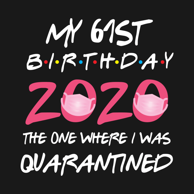 61st birthday 2020 the one where i was quarantined by GillTee