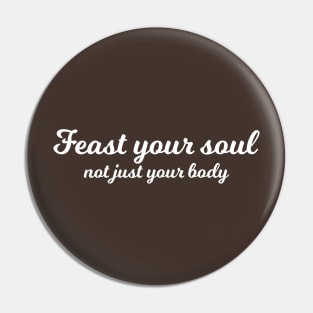 Islamic - Feast Your Soul Pin