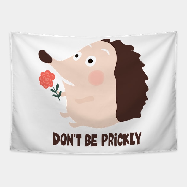 Dont be prickly Tapestry by Ligret