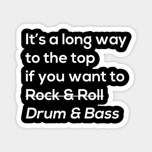 It's a long way Drum & bass Magnet