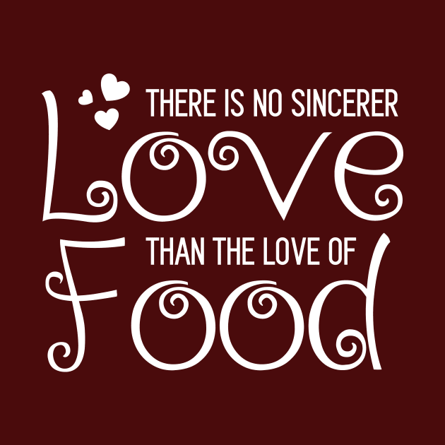 Sincere Food Love by Magniftee