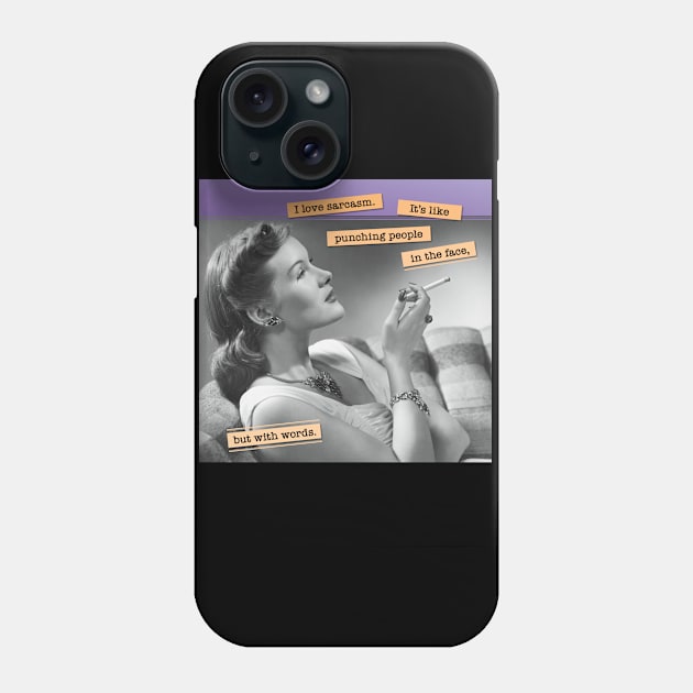 I Love Sarcasm Phone Case by Across The Line