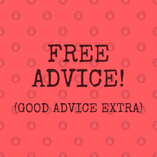 free advice good advice extra by Among the Leaves Apparel