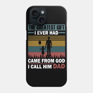 Father`s Day - Dad the greatest gift Phone Case