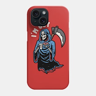 I'm Out Phone Case