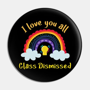 I love you all Class Dismissed. School is over Pin