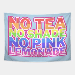 No Tea No Shade No Pink Lemonade Tapestry