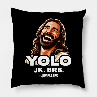 YOLO JK BRB Jesus Pillow