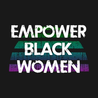 Empower black girls. Black female lives matter. Protect African American women. My skin color is not a crime. Systemic racism. Race equality. End white supremacy, sexism T-Shirt