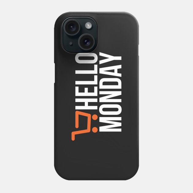 Hello Monday - Cyber Monday Phone Case by RedYolk