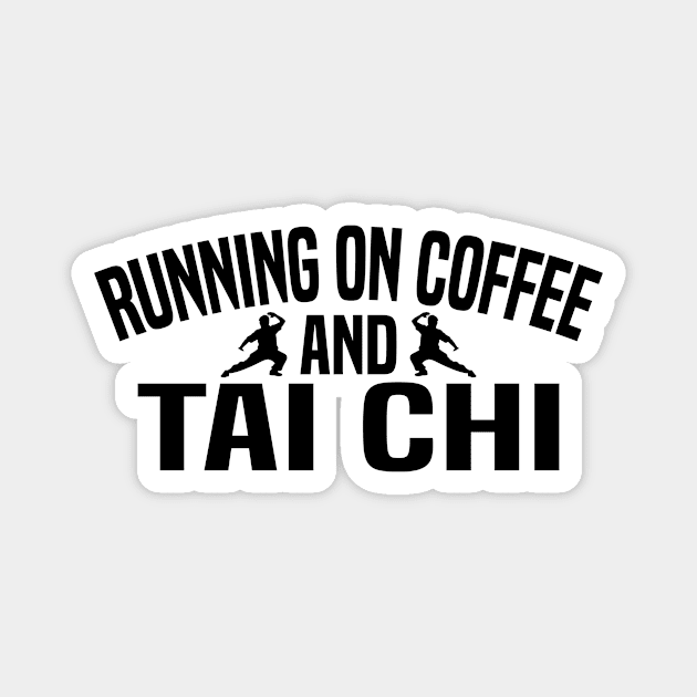 Running on Coffee and Tai Chi Magnet by HaroonMHQ