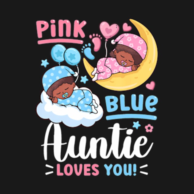 Gender Reveal Pink or Blue Auntie Loves you by Eduardo