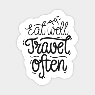 Eat Well Travel Often Magnet