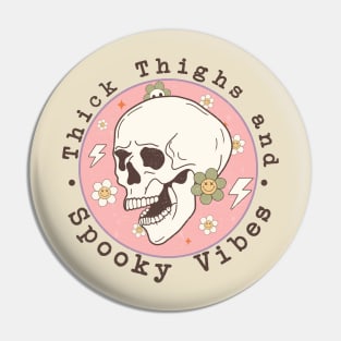 Thick Thighs and Spooky Vibes Pin