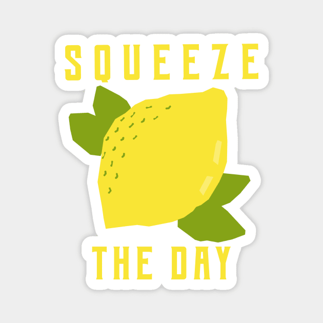 Squeeze The Day Magnet by rianfee