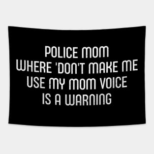 Police Mom Where 'Don't Make Me Use My Mom Voice' is a Warning Tapestry