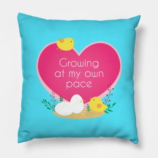 Growing at my own pace Pillow