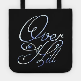 OVER THE HILL Tote