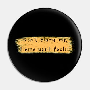 Blame april fools!! Pin