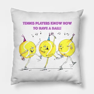 Tennis players know how to have a ball! Pillow