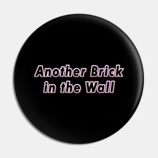 Another Brick in the Wall (PINK FLOYD) Pin