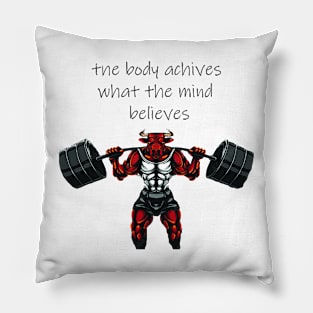 The body achieves what the mind believes Pillow