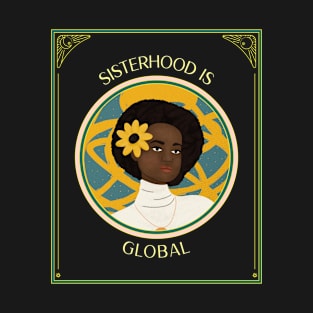 Sisterhood Is Global T-Shirt