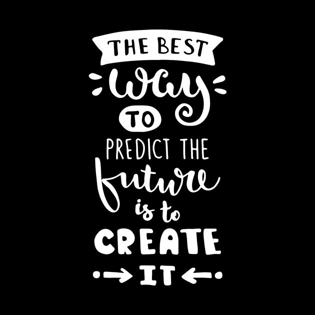 The Best Way To Predict The Future by Viral Bliss