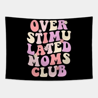 Overstimulated moms Club Tapestry