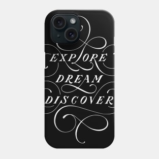 Explore Dream Discover (black) Phone Case