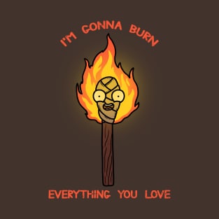 Burn Burn Burn T-Shirt