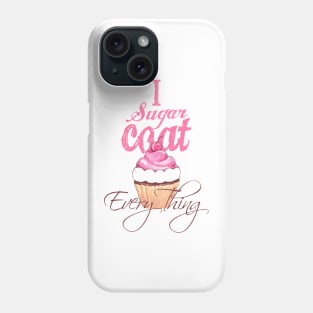 I sugar coat everything Phone Case