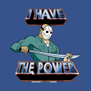 I Have The Power Jason T-Shirt