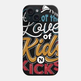 for the love of kids n kicks Phone Case