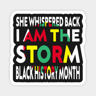 she whispered back i am the storm black history month Magnet