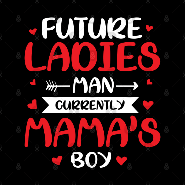 Cute Valentines Day Boy Ladies Man Mamas little boy by ArtedPool