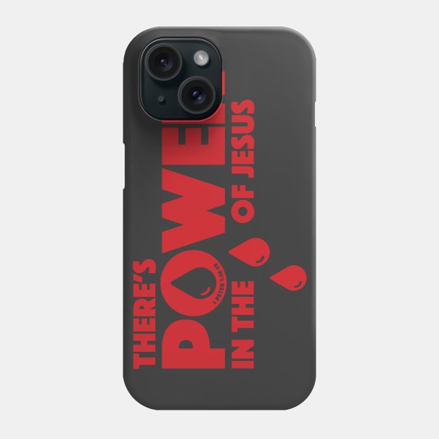 Power in the Blood Phone Case by PositiveTees