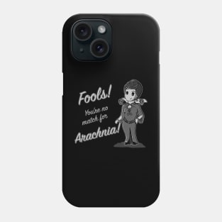 Fools! You're no match for Arachnia! (Dark background) Phone Case